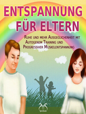 cover image of Entspannung für Eltern--Ruhe und mehr Ausgeglichenheit mit Autogenem Training und Progressiver Muskelentspannung (Ungekürzt)